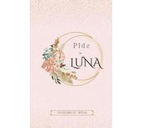 PIDE LA LUNA: CUADERNO DE NOTAS: BONITA LIBRETA DE HOJAS RAYADAS PARA NOTAS, REFLEXIONES, IDEAS ...