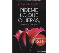 Pídeme lo que quieras, ahora y siempre: 2 (Biblioteca Megan Maxwell)