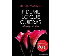 Pídeme lo que quieras, ahora y siempre (La Erótica) by Maxwell, Megan (2014) Tapa blanda