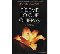 Pídeme lo que quieras o déjame: 3 (Biblioteca Megan Maxwell)