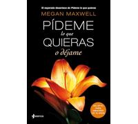 Pídeme lo que quieras o déjame: 3 (Biblioteca Megan Maxwell)
