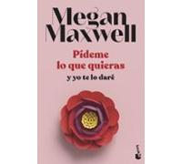 Pídeme Lo Que Quieras Y Yo Te Lo Dare