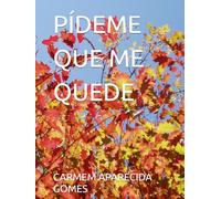 PÍDEME QUE ME QUEDE