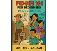 Pidgin for Beginners: Da Modern Kine (Echoes of the ʻĀina)