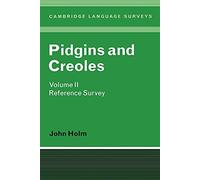 Pidgins and Creoles: Reference Survey: 2 (Cambridge Language Surveys)