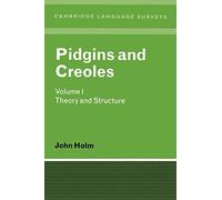 Pidgins and Creoles: Volume 1, Theory and Structure Paperback: 001 (Cambridge Language Surveys)