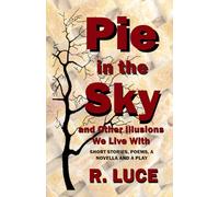 Pie in the Sky and Other Illusions We Live With