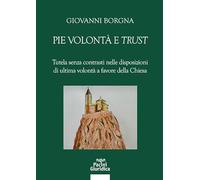 Pie volontà e «trust». Tutela senza contrasti nelle disposizioni di ultima volontà a favore della Chiesa (Diritto)
