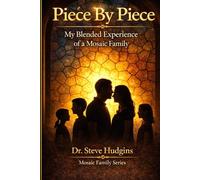 Piece by Piece My Blended Experience of a Mosaic Family (Mosaic Family Series)