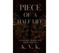 Piece of a Half-Life: Gothic Poems and Dark Tales Collection