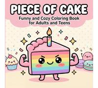 Piece Of Cake: Cozy and Funny Coloring Book for Adults and Teens - 40 Adorable Literal Food Phrase Scenes with Cute Characters, Bold Easy Designs for Stress Relief and Fun