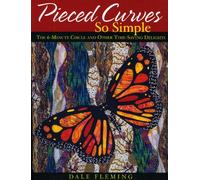 Pieced Curves So Simple: The 6-minute Circle and Other Time Saving Delights