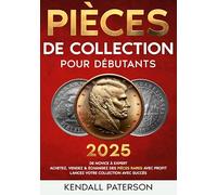 Collection de pièces pour débutants: De novice à expert - Achetez, vendez & échangez des pièces rares avec profit - Lancez votre collection avec succès