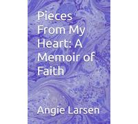 Pieces From My Heart: A Memoir of Faith