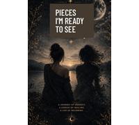 Pieces I’m Ready to See: A Shadow Work Journal for Awareness, Acceptance & Inner Growth