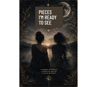 Pieces I’m Ready to See: A Shadow Work Journal for Awareness, Acceptance & Inner Growth