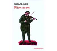 Pièces noires: L'hermine ; La sauvage ; Le voyageur sans bagage ; Eurydice