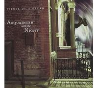 Pieces of a Dream - Acquainted With the Night