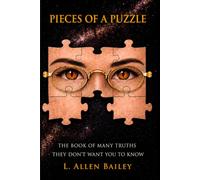 Pieces of a Puzzle: The Book of Many Truths They Don't Want You to Know