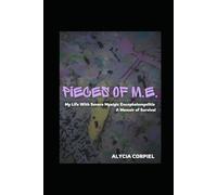 Pieces of M.E.: My Life with Severe Myalgic Encephalomyelitis A Memoir of Survival (Pieces of M.E. : Different Formats for Different Needs)