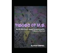 Pieces of M.E.: My Life With Severe Myalgic Encephalomyelitis A Memoir of Survival: LARGE PRINT VERSION (Pieces of M.E. : Different Formats for Different Needs)