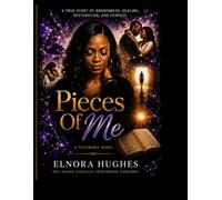 Pieces Of Me: A Testimony Novel