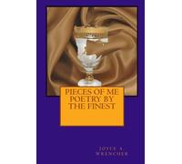 PIECES OF ME POETRY BY THE FINEST: Volume 1