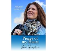 Pieces of my Heart: A Woman’s Story of Family, Spiritual Growth, Entrepreneurship and the Strength to Keep Going
