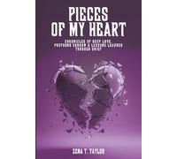 Pieces Of My Heart: Chronicles of Deep Love, Profound Sorrow & Lessons Learned Through Grief