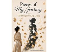 Pieces of My Journey: The Strength to Keep Going