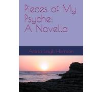 Pieces of My Psyche: A Novella