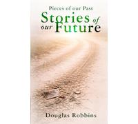 Pieces of Our Past: Stories of Our Future