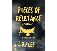 Pieces Of Resistance: A Chapbook: Poetry & Short Fiction