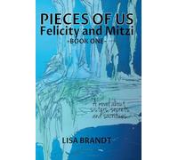 Pieces of Us - Felicity and Mitzi Book One