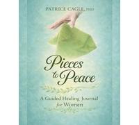Pieces to Peace: A Guided Healing Journal for Women