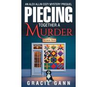 Piecing Together a Murder: An Alex Allin Cozy Mystery Prequel (Alex Allin Cozy Mysteries)