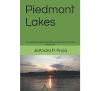 Piedmont Lakes: A Practical Guide for Boating in the North Carolina Piedmont