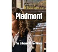 Piedmont: The Universe of Fine Wines (Wines of the World: Italy)