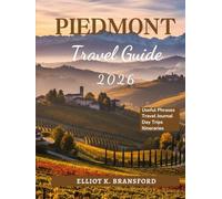 Piedmont Travel Guide 2026: Discover Northern Italy's Wine Country and Alpine Treasures