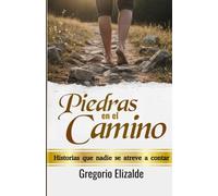 PIEDRAS EN EL CAMINO: “Un viaje espiritual entre la fragilidad y la esperanza”
