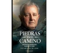 PIEDRAS EN EL CAMINO: Venciendo obstáculos durante mi vida