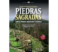 Piedras Sagradas: Templos, Pirámides, Monasterios y Catedrales: 18 (Historia Incógnita)