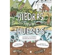 Piedras Y Huesos: Los Fosiles Y Las Increibles Historias Que Nos Cuent