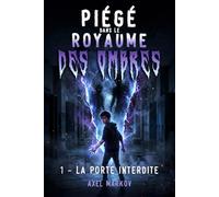 Piégé dans le Royaume des Ombres: Tome 1 - La Porte Interdite : Roman fantastique jeunesse 10 à 14 ans