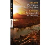 Piège Dans Les Everglades - Au Risque De Se Souvenir (ebook)