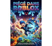 PIÉGÉ DANS ROBLOX: Histoire épique inspirée de Roblox pour filles et garçons de 8 à 12 ans.