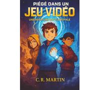 Piégé dans un jeu vidéo - Battle Royale: Roman jeunesse Dès 9 Ans | Science-fiction & Aventure: Coincé dans IMERSIUM - roman d'aventure dès 9 ans pour ... l'amitié, le courage et la persévérance