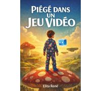 Piégé dans un jeu vidéo: Un bug. Pas de sortie. Pas de vies supplémentaires - Une aventure fantastique pour les 9+ ans