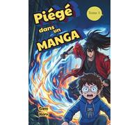 Piégé dans un manga: Roman Isekai et Aventure Fantastique pour enfants 8-12 ans (Magie, Action, Humour et Jeux Vidéo)