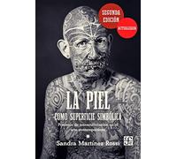Piel como superficie simbólica,La (2ª ed. actualizada): Procesos de transculturación en el arte contemporáneo (Tezontle)